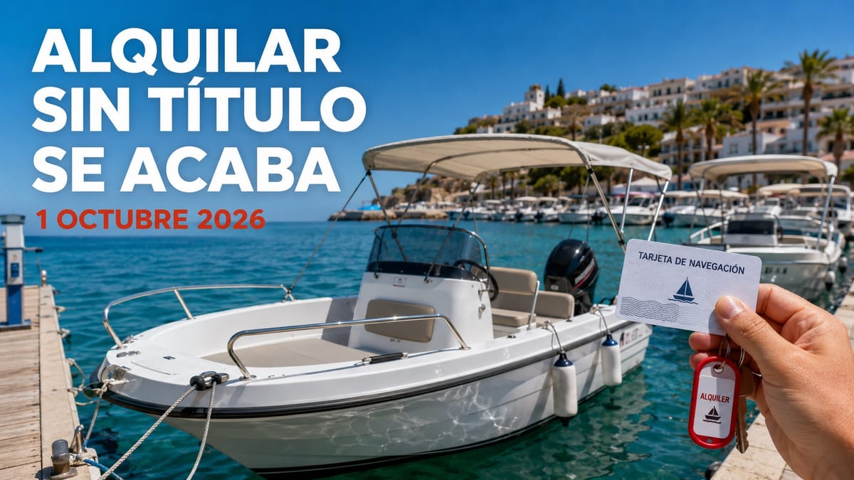 Alquilar barco sin titulación: qué cambia el 1 de octubre de 2026